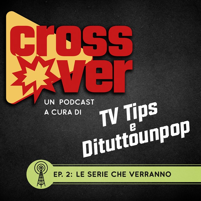 le-serie-che-verranno-crossover le serie che verranno 2022