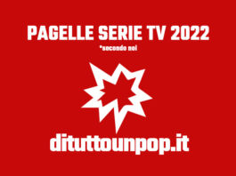 pagelle serie tv 2022