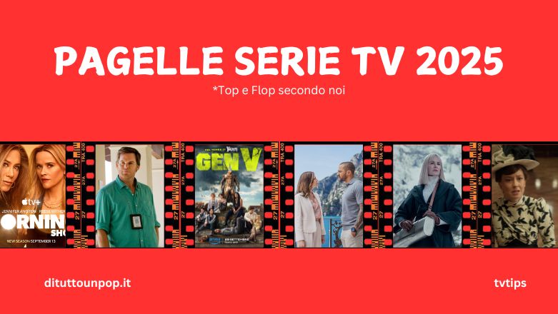 Pagelle 2025: le migliori serie tv da vedere (secondo noi)