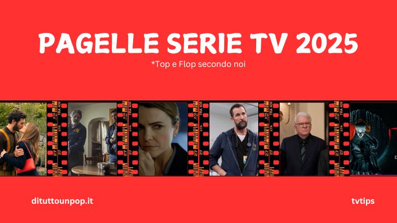 Pagelle serie tv 2025