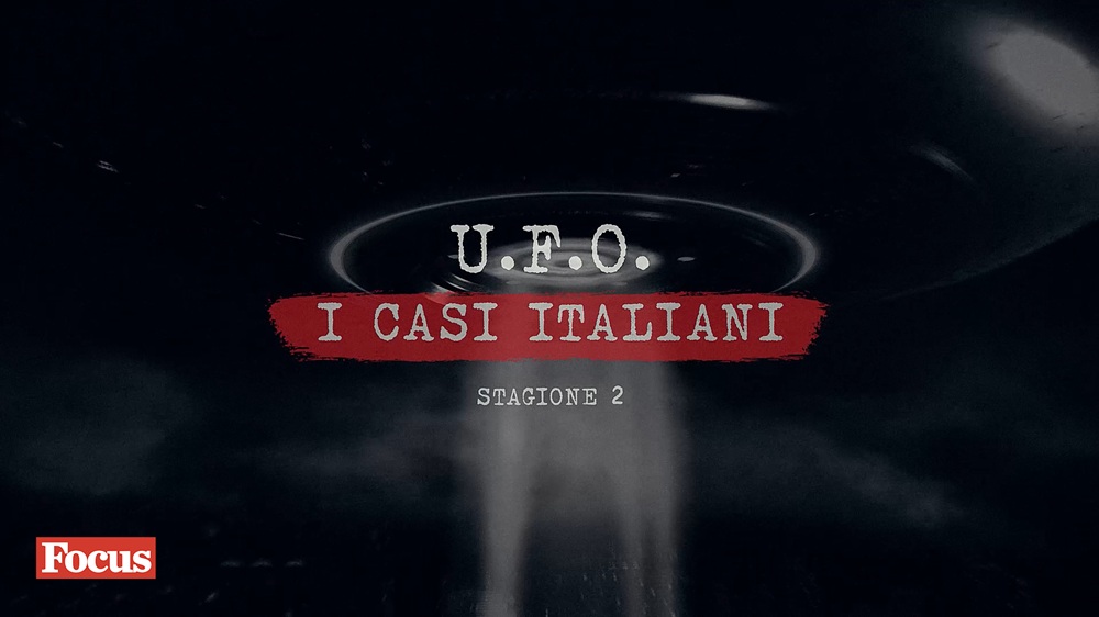 UFO – I casi italiani, la seconda stagione su Focus UFO – I casi italiani, la seconda stagione su Focus